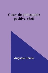 bokomslag Cours de philosophie positive. (6/6)