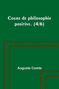 bokomslag Cours de philosophie positive. (4/6)