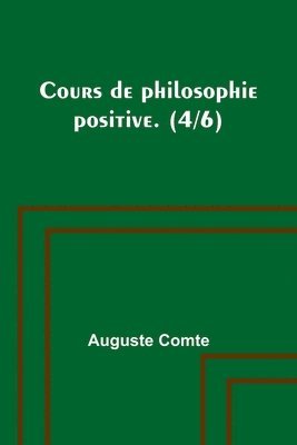 bokomslag Cours de philosophie positive. (4/6)