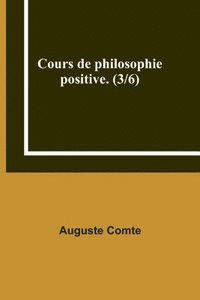 bokomslag Cours de philosophie positive. (3/6)
