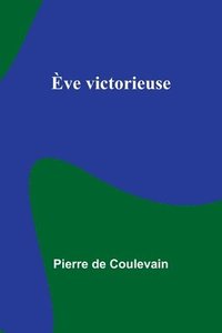 bokomslag Ève victorieuse