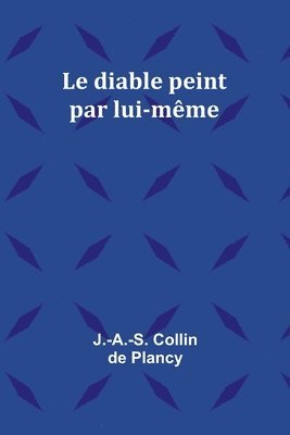bokomslag Le diable peint par lui-même