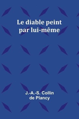 Le diable peint par lui-mme 1