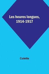 bokomslag Les heures longues, 1914-1917