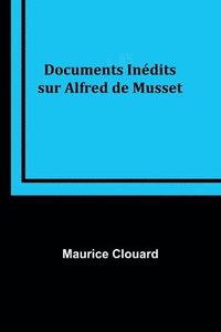 bokomslag Documents Indits sur Alfred de Musset