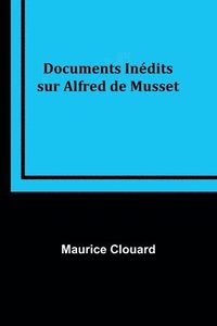 bokomslag Documents Inédits sur Alfred de Musset
