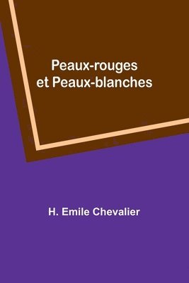 bokomslag Peaux-rouges et Peaux-blanches