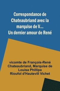bokomslag Correspondance de Chateaubriand avec la marquise de V... Un dernier amour de René