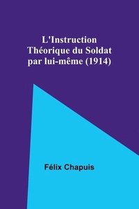 bokomslag L'Instruction Théorique du Soldat par lui-même (1914)