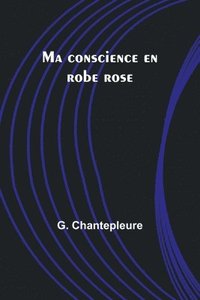 bokomslag Ma conscience en robe rose