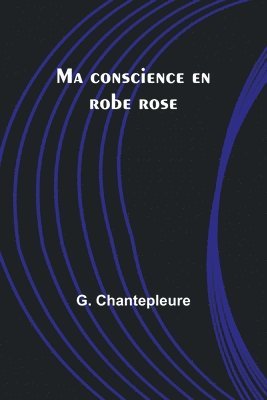 bokomslag Ma conscience en robe rose