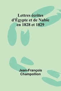bokomslag Lettres écrites d'Égypte et de Nubie en 1828 et 1829