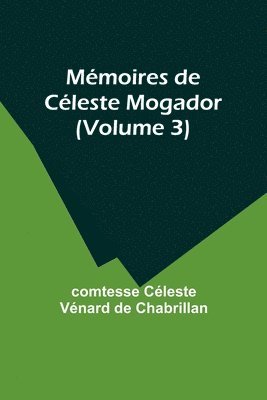 bokomslag Mémoires de Céleste Mogador (Volume 3)