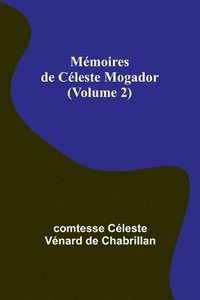 bokomslag Mémoires de Céleste Mogador (Volume 2)