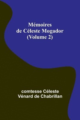 bokomslag Mémoires de Céleste Mogador (Volume 2)