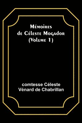 bokomslag Mémoires de Céleste Mogador (Volume 1)
