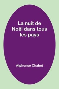 bokomslag La nuit de Noël dans tous les pays