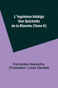 bokomslag L'ingénieux hidalgo Don Quichotte de la Manche (Tome II)