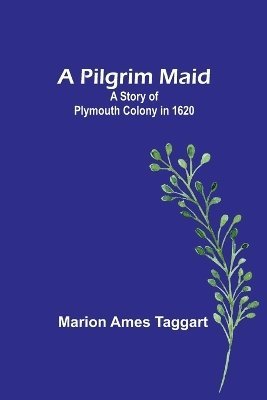 A Pilgrim Maid 1