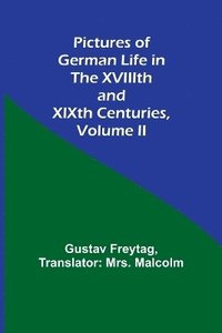 bokomslag Pictures of German Life in the XVIIIth and XIXth Centuries, Volume II.