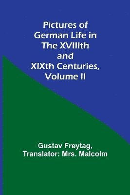 bokomslag Pictures of German Life in the XVIIIth and XIXth Centuries, Volume II.