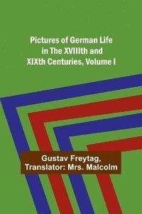 bokomslag Pictures of German Life in the XVIIIth and XIXth Centuries, Volume I.