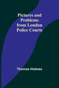 bokomslag Pictures and Problems from London Police Courts