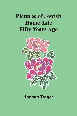 bokomslag Pictures of Jewish Home-Life Fifty Years Ago