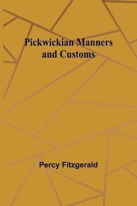 bokomslag Pickwickian Manners and Customs