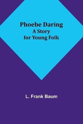bokomslag Phoebe Daring