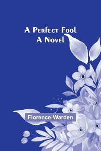 bokomslag A Perfect Fool
