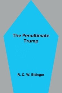 bokomslag The penultimate trump