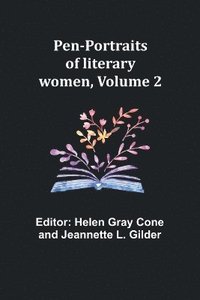 bokomslag Pen-portraits of literary women, Volume 2
