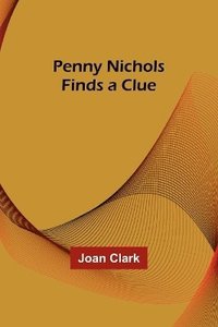 bokomslag Penny Nichols Finds a Clue