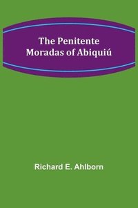 bokomslag The Penitente Moradas of Abiquiú