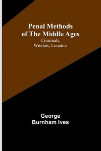 bokomslag Penal Methods of the Middle Ages