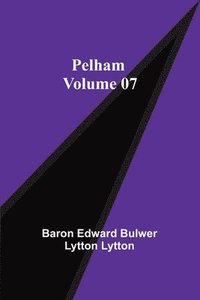 bokomslag Pelham - Volume 07