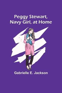 bokomslag Peggy Stewart, Navy Girl, at Home