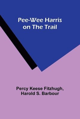 Pee-wee Harris on the Trail 1