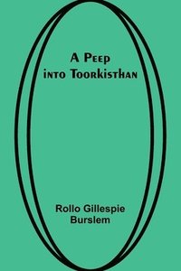 bokomslag A Peep into Toorkisthan