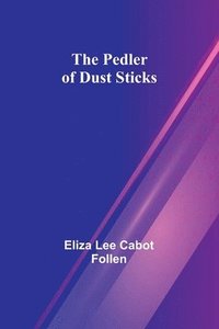 bokomslag The Pedler of Dust Sticks