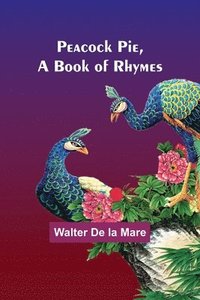 bokomslag Peacock Pie, a Book of Rhymes