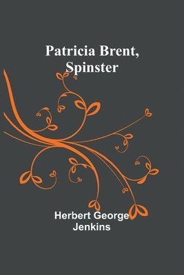 bokomslag Patricia Brent, Spinster