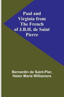 Paul and Virginia from the French of J.B.H. de Saint Pierre 1