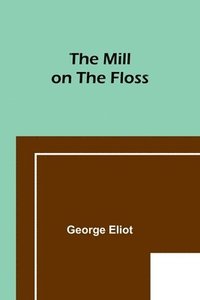 bokomslag The Mill on the Floss