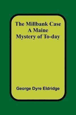 The Millbank Case 1