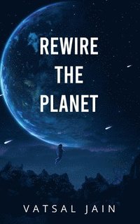 bokomslag Rewire The Planet