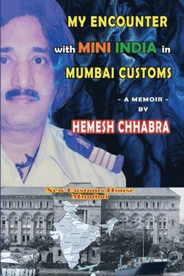 bokomslag My Encounter with Mini India in Mumbai Customs