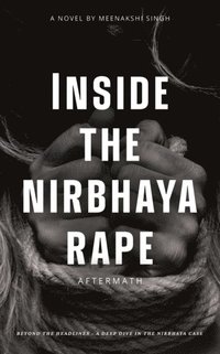 bokomslag Inside the nirbhaya rape