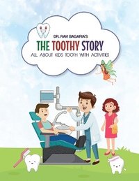 bokomslag The Toothy Story   All about kids tooth with activities